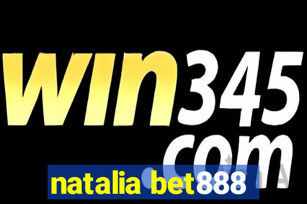 natalia bet888